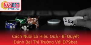 Cach Nuoi Lo Hieu Qua Bi Quyet Anh Bai Thi Truong Voi D79Bet