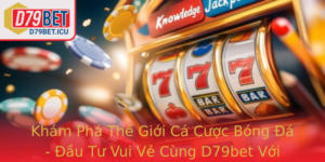 Kham Pha The Gioi Ca Cuoc Bong A Au Tu Vui Ve Cung D79Bet Voi Nhieu Co Hoi Thang Lon
