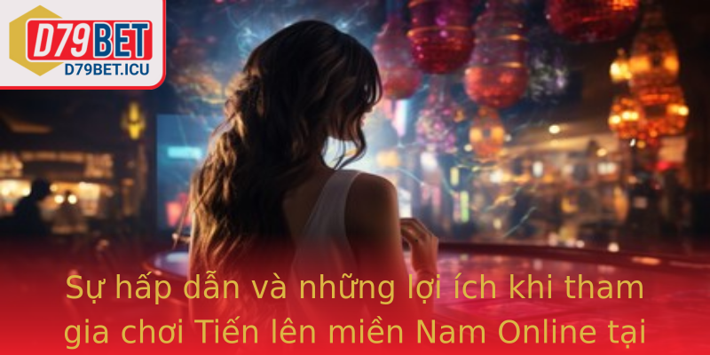 Tiến lên miền Nam Online - Trải nghiệm game bài đỉnh cao từ đấu trường miền Nam 4 Su Hap Dan Va Nhung Loi Ich Khi Tham Gia Choi Strongtien Len Mien Nam Onlinestrong Tai Strongd79Bets